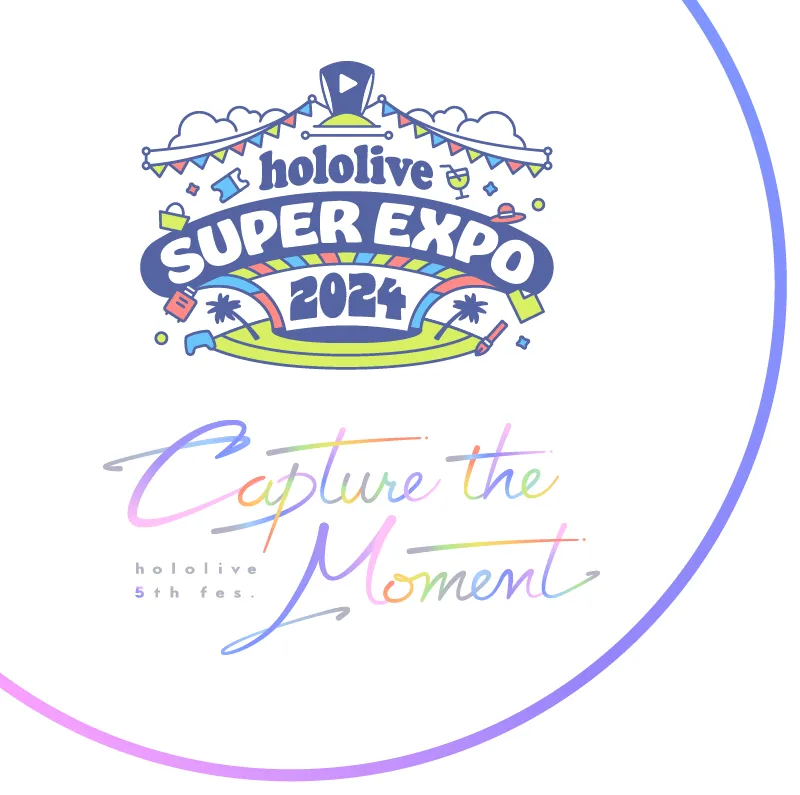hololive SUPER EXPO 2024 & hololive 5th fes. Capture the Moment